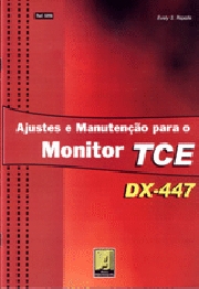 AJUSTES E MANUTENÇÃO PARA O MONITOR TCE DX-447