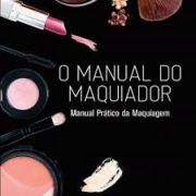 MAQUIADOR Manual Prático da Maquiagem