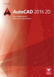 Autocad 2016 2D - Guia Essencial Do Básico Ao Intermediário