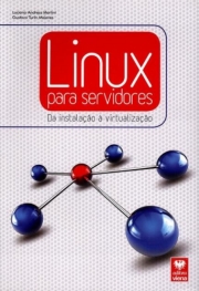 LINUX PARA SERVIDORES - Da instalação à virtualização
