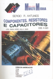  COMPONENTES, RESISTORES E CAPACITORES - ACOMPANHA DVD
