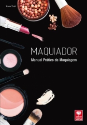 MAQUIADOR - MANUAL PRÁTICO DE MAQUIAGEM